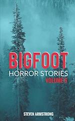 Bigfoot Horror Stories: Volume 5 
