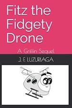 Fitz the Fidgety Drone: A Griffin Sequel 