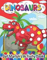 Dinosaur Dot Markers Activity Book : Dot Markers Activity Book | Dot Coloring Books For Kids And Toddlers 
