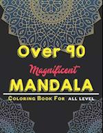 over 90 Magnificent mandala coloring book for all level: Mandala Coloring Book with Great Variety of Mixed Mandala Designs and Over 100 Different Mand