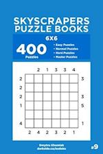 Skyscrapers Puzzle Books - 400 Easy to Master Puzzles 6x6 (Volume 9) 