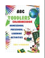 abc Toddlers Coloring Book Homeschool Preschool Learning Activities for 2-4 years old: A coloring book for young children to develop your child's crea