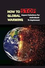 How To Stop Global Warming