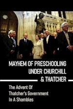 Mayhem Of Preschooling Under Churchill & Thatcher