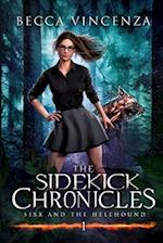 Sixx and the Hellhound: The Sidekick Chronicles 