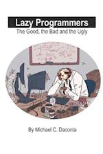 Lazy Programmers: The Good, the Bad and the Ugly 