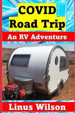 COVID Road Trip: An RV Adventure