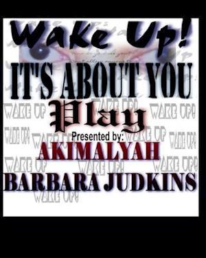 Wake Up! It's All About You : Play