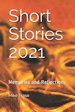 Short Stories 2021: Memories and Reflections 