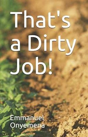 That's a Dirty Job!