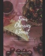 Sour Cherries and Toast: A soulful culinary memoir of regional Romanian cuisine 