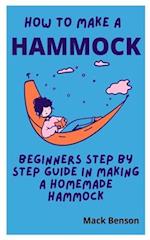 HOW TO MAKE HAMMOCK: Beginners Step by Step guide in making a homemade Hammock 