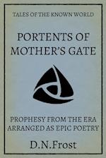 Portents of Mother's Gate: Prophesy from the Era Arranged as Epic Poetry 