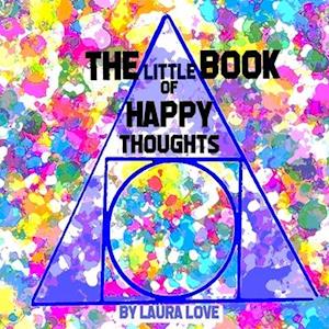 The Little Book of Happy Thoughts