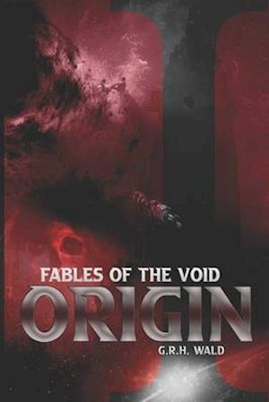 Fables of the Void I: Origin