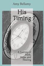 His Timing: A Journey of Faith, Hope, and Healing 