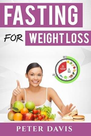Fasting for weight loss : Getting the goal weight of your Dream