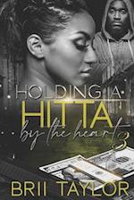 Holding A Hitta By The Heart 3 