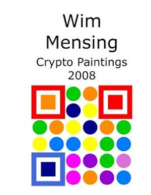 Wim Mensing Crypto Paintings 2008