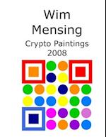 Wim Mensing Crypto Paintings 2008 