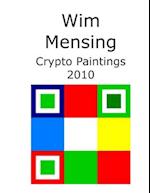 Wim Mensing Crypto Paintings 2010 