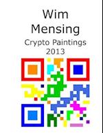 Wim Mensing Crypto Paintings 2013 