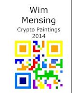 Wim Mensing Crypto Paintings 2014 