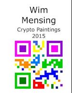 Wim Mensing Crypto Paintings 2015 