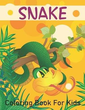 Snake Coloring Book For Kids : Snake Coloring Books For Boys & Girls Age 3-8, with 50 Super Fun Coloring Pages !