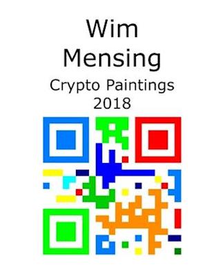 Wim Mensing Crypto Paintings 2018