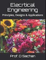 Elecrtical Engineering: Principles, Designs & Applications 