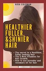 The Secret to a Healthier Fuller, & Shinier Skin : The 5 Best Vitamins for Hair Growth, How to use lavender and rosemary oil for hair growth 