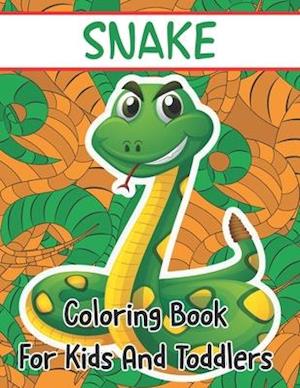 Snake Coloring Book For Kids And Toddlers: 50 Creative And Unique Drawings With Cute And Scary Snake Coloring Pages