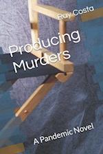 Producing Murders: A Pandemic Novel 