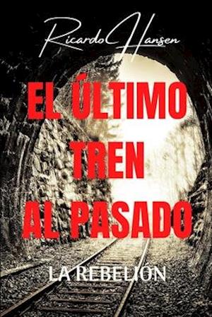 El ültimo Tren al Pasado