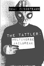 The Tattler: Multiverse Jailbreak 