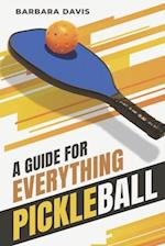A Guide for Everything Pickleball 