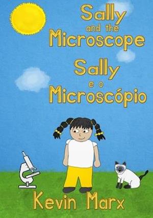 Sally and the Microscope Sally e o Microscópio: Children's Bilingual Picture Book: English, Brazilian Portuguese