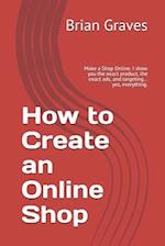 How to Create an Online Shop: Make a Shop Online. I show you the exact product, the exact ads, and targeting... yes, everything. 