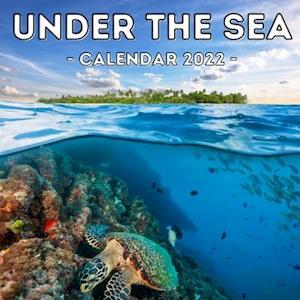 Under The Sea Calendar 2022: 16-Month Calendar, Cute Gift Idea For Underwater Lovers Men And Women