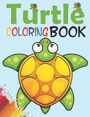 Turtle Coloring Book : A Coloring Book For Kids With Cute and Fun Coloring Page About Sea Turtles