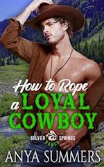 How To Rope A Loyal Cowboy 