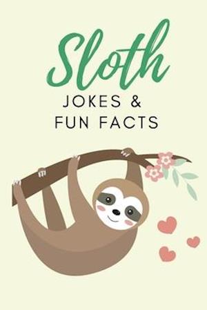 Sloth Jokes & Fun Facts: Funny Jokes for Kids