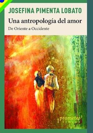 Una antropología del amor