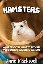 Hamsters: Your Essential Care Guide for a Healthy and Happy Hamster 