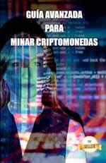 Guía avanzada para minar criptomonedas