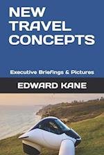NEW TRAVEL CONCEPTS: Executive Briefings & Pictures 