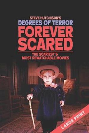 Forever Scared: The Scariest and Most Rewatchable Movies (Large Print)