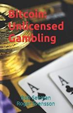 Bitcoin: Unlicensed Gambling 
