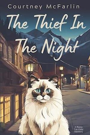 The Thief in the Night: A Razzy Cat Cozy Mystery Series #4